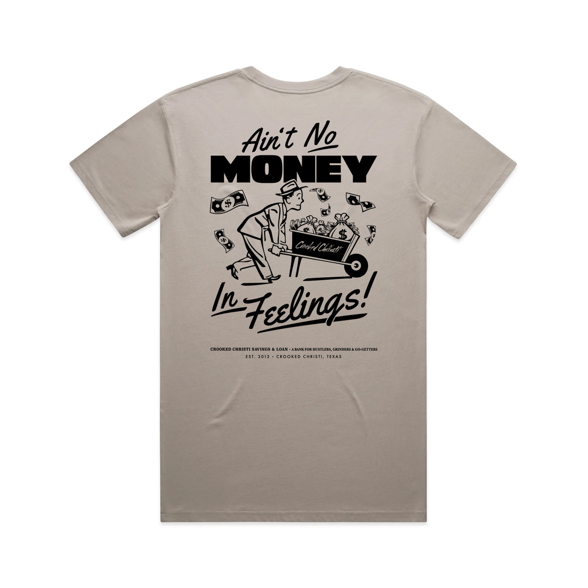 Ain't No Money In Feelings Tee - Mushroom