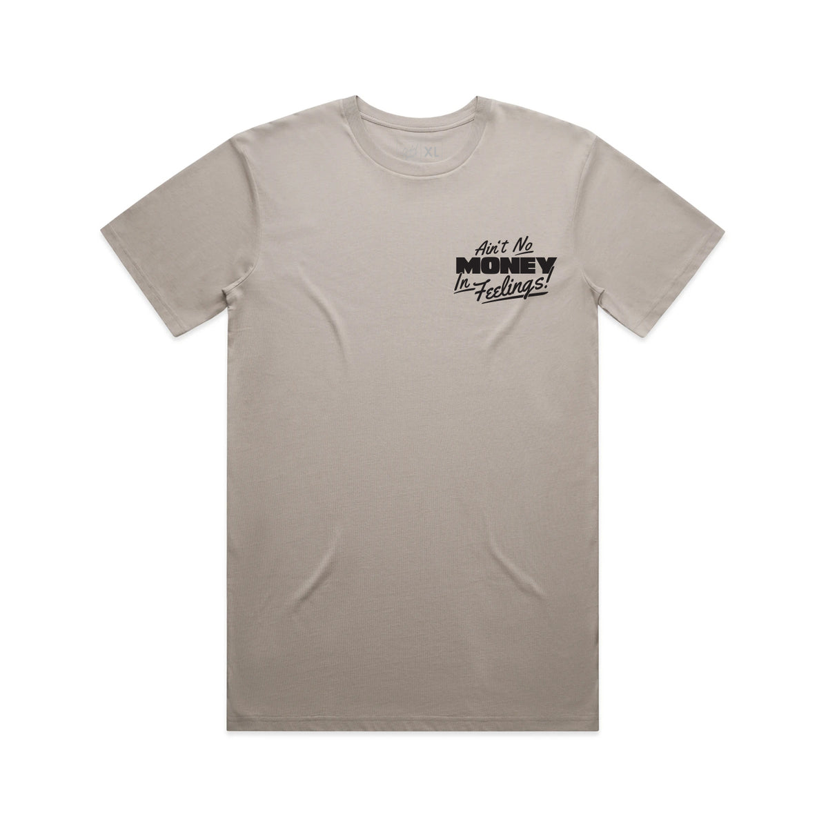 Ain't No Money In Feelings Tee - Mushroom