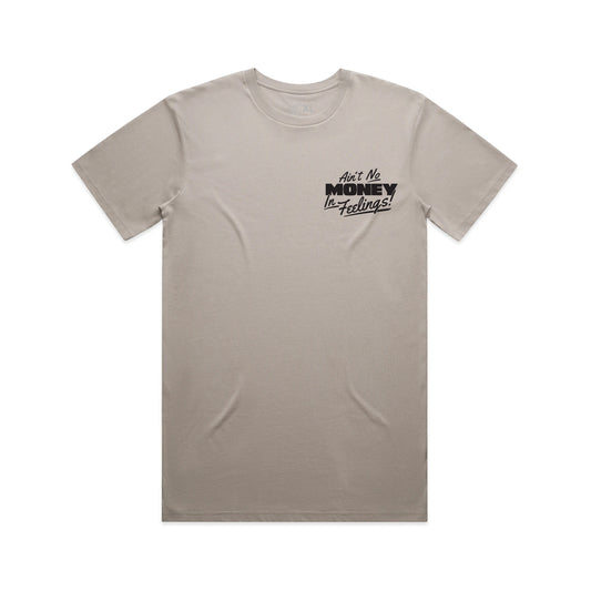 Ain't No Money In Feelings Tee - Mushroom